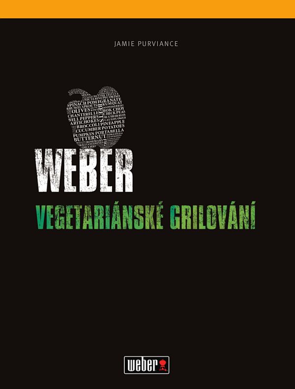 Jamie Purviance - Weber Vegetariánské grilování