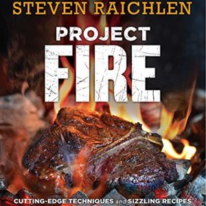 Workman Publishing Steven Raichlen - Project Fire