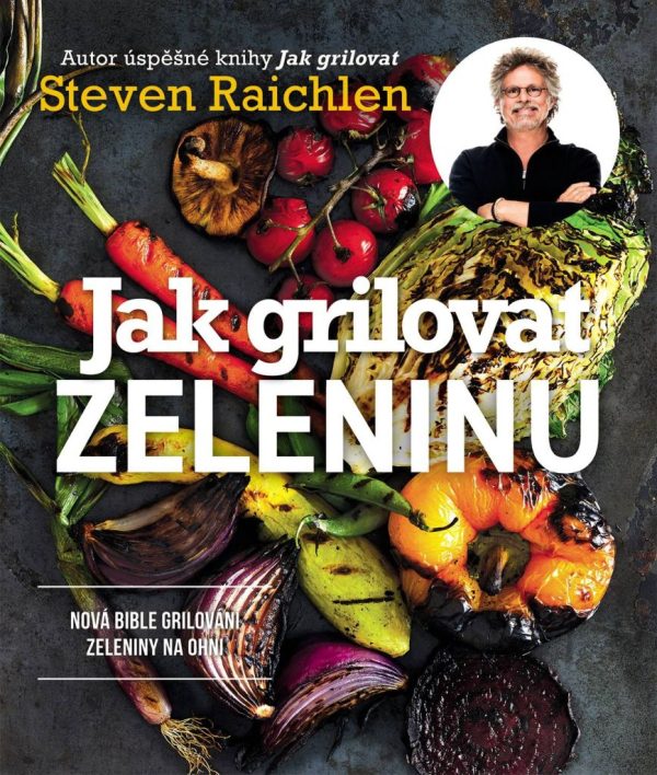 Ostatní Steven Raichlen - Jak grilovat zeleninu