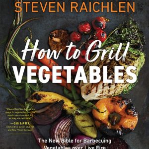 Workman Publishing Steven Raichlen - How to grill vegetables